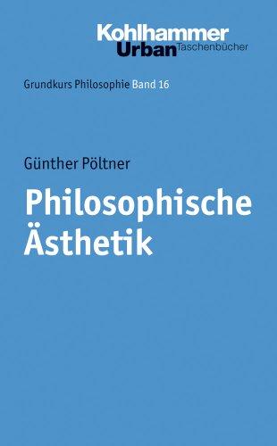 Grundkurs Philosophie: Philosophische Ästhetik: Grundkurs Philosophie. Band 16: BD 16 (Urban-Taschenbucher)