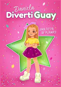 ¡Una fiesta de pijamas! (Daniela DivertiGuay 1)