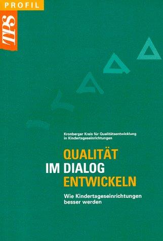 Qualität im Dialog entwickeln: Wie Kindertageseinrichtungen besser werden