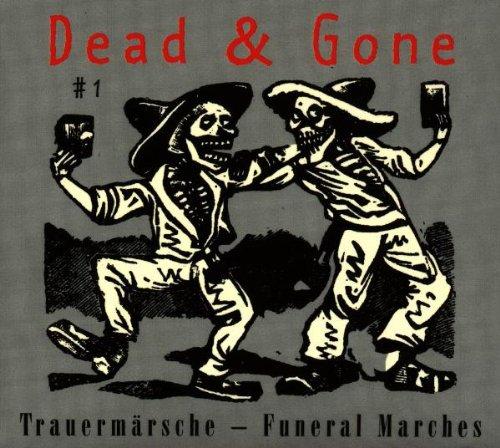 Dead & Gone/Trauermärsche