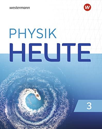 Physik heute / Physik heute - Ausgabe 2019 für das G9 in Nordrhein-Westfalen: Ausgabe 2019 für das G9 in Nordrhein-Westfalen / Schülerband 3