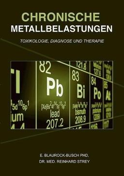 Chronische Metallbelastungen: Toxikologie, Diagnose und Therapie