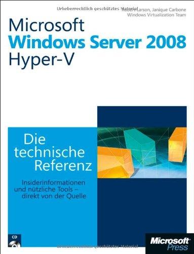 Microsoft Windows Server 2008 Hyper-V - Die technische Referenz: Technische Informationen und Tools - direkt von der Quelle