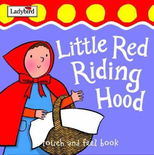 Little Red Riding Hood: First Fairytale Tactile Board Book