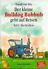 Der kleine Bulldog Bubbub geht auf Reisen, Tl.1, Die Strullers, m. CD-Audio