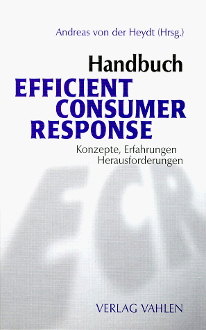 Handbuch Efficient Consumer Response: Konzepte, Erfahrungen, Herausforderungen