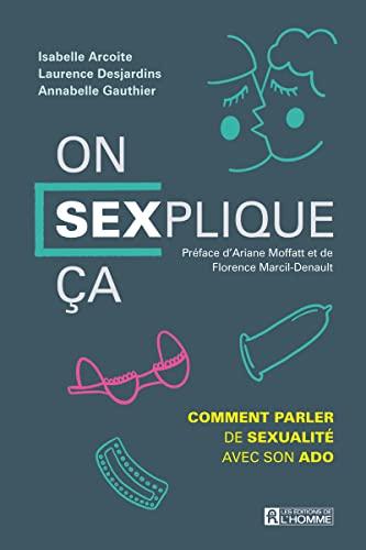 On sexplique ça !: Comment parler de sexualité avec son ado