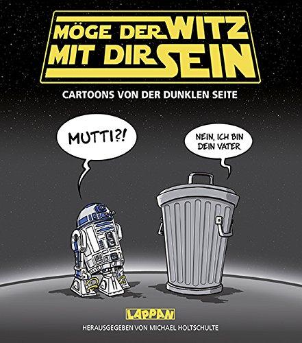 Möge der Witz mit dir sein: Cartoons von der dunklen Seite