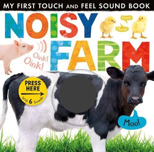 Little Tiger Press: Noisy Farm (My First Touch & Feel Sound Bk)