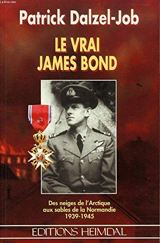 Le vrai James Bond : des neiges de l'Arctique aux sables de Normandie, 1939-1945