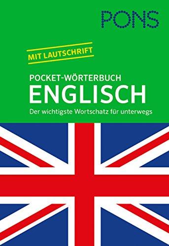 PONS Pocket-Wörterbuch Englisch: Englisch-Deutsch / Deutsch-Englisch. Der wichtigste Wortschatz für unterwegs.