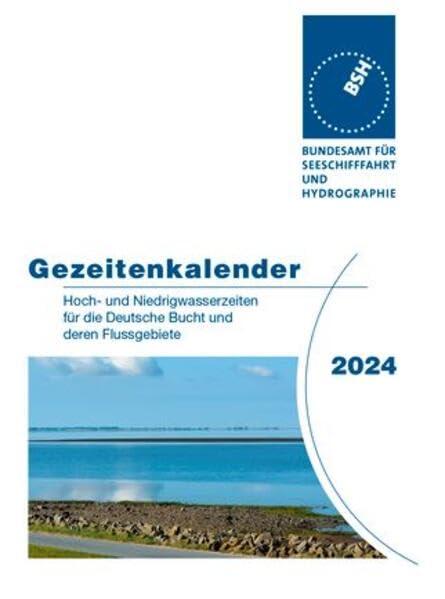 Gezeitenkalender 2024: Hoch- und Niedrigwasserzeiten für die Deutsche Bucht und deren Flussgebiete