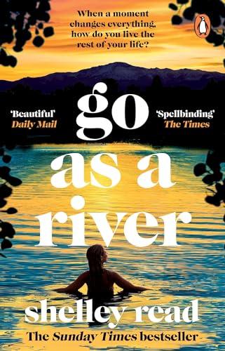 Go as a River: The powerful Sunday Times bestselling Richard and Judy Pick