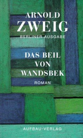 Das Beil von Wandsbek: Roman 1938-1943. Berliner Ausgabe, Band I/8: Bd I/8