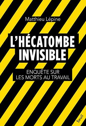 L'hécatombe invisible : enquête sur les morts au travail