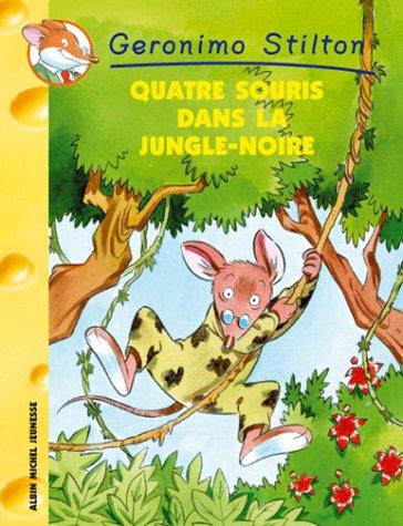 Geronimo Stilton. Vol. 9. Quatre souris dans la jungle noire