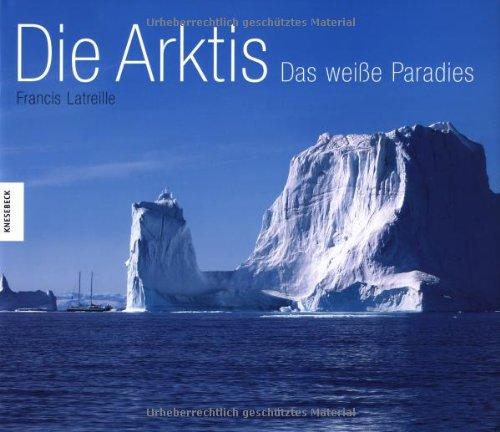 Die Arktis: Das weiße Paradies