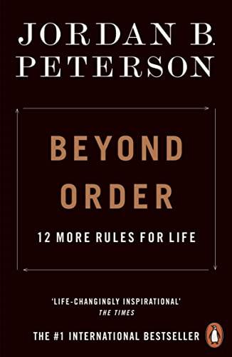 Beyond Order: 12 More Rules for Life