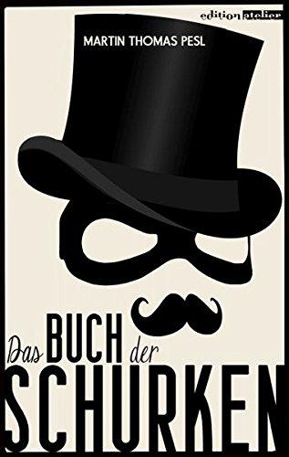 Das Buch der Schurken: Die 100 genialsten Bösewichte der Weltliteratur