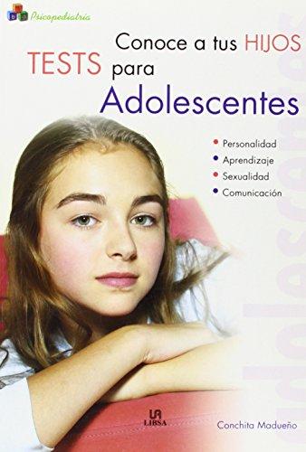 Conoce a tus Hijos. Tests para Adolescentes (Psicopediatría, Band 4)