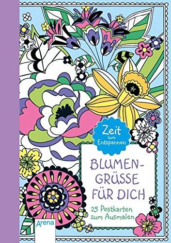 Blumengrüße für dich: 25 Postkarten zum Ausmalen. Zeit zum Entspannen