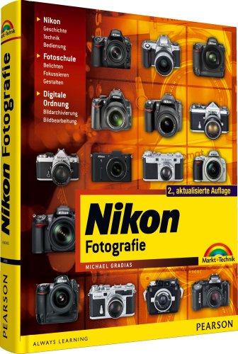 Nikon-Fotografie: fotografieren lernen mit Nikon - Technik - Fotoschule - Bildbearbeitung- und Archivierung - 2. aktualisierte Auflage