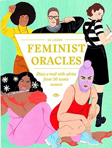 Feminist Oracles: Blaze a trail with advice from 50 iconic women