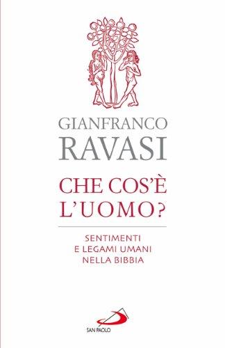 Che cos'è l'uomo? Sentimenti e legami umani nella Bibbia