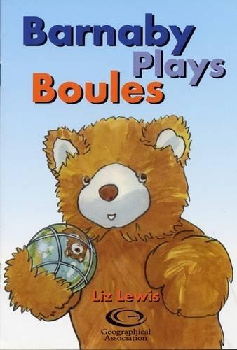 Barnaby Plays Boules (Barnaby Bear Goes to Brittany)