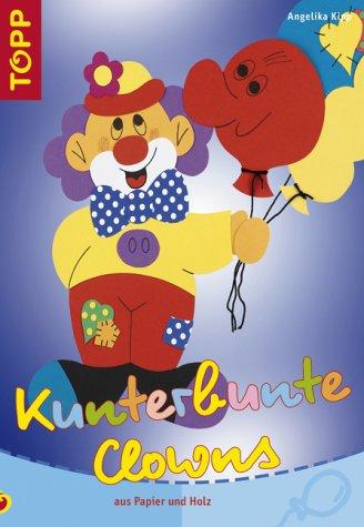 Kunterbunte Clowns aus Papier und Holz