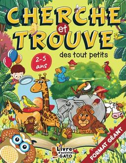 Cherche et Trouve des tout petits géant 2-5 ans: Livre d'activité maternelle moyenne section petite section et grande section pour enfants de 2 ans 3 ... 2 ans. Cherche et Trouve animaux Grand format