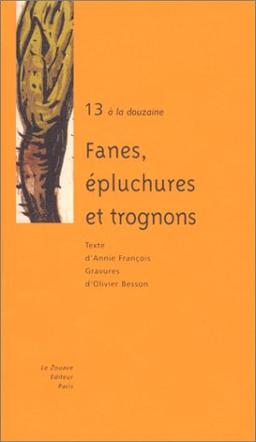 Fanes, épluchures et trognons