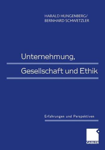 Unternehmung, Gesellschaft und Ethik: Erfahrungen und Perspektiven (German Edition)