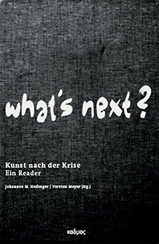 What's next? Kunst nach der Krise. Ein Reader