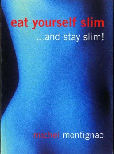 Eat Yourself Slim . . . and Stay Slim!