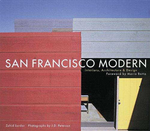 San Francisco Modern: Interiors, Architecture and Design