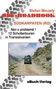 Off-Roadbook - Südkarpaten (RO): Nici o problema! 12 Schottertouren in Transsilvanien