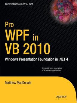 Pro WPF in VB 2010: Windows Presentation Foundation in .NET 4 (Expert's Voice in .NET)