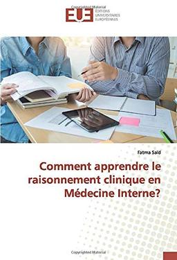 Comment apprendre le raisonnement clinique en Médecine Interne ?