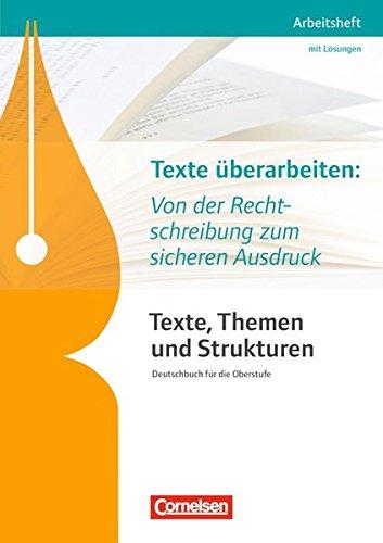 Texte, Themen und Strukturen - Arbeitshefte - Abiturvorbereitung-Themenhefte (Neubearbeitung): Texte überarbeiten: Von der Rechtschreibung zum ... Arbeitsheft mit eingelegtem Lösungsheft