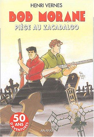 Bob Morane. Vol. 114. Piège au Zacadalgo