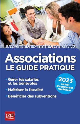 Associations : le guide pratique : 2023