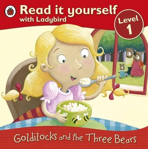 Goldilocks and the Three Bears - Read it yourself with Ladybird: Level 1