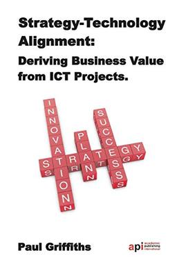 Strategy-Technology Alignment: Deriving Business Value from ICT