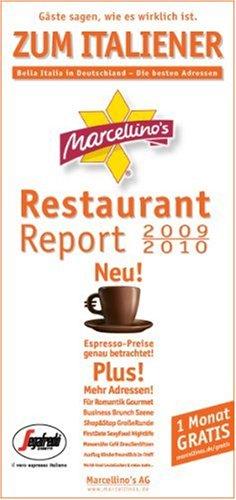 Marcellino's Restaurant Report Zum Italiener 2009/2010: Bella Italia in Deutschland - Die besten Adressen