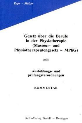 Gesetz über die Berufe in der Physiotherapie (Masseur- und Physiotherapeutengesetz, MPhG), Kommentar