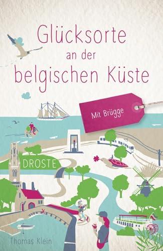 Glücksorte an der belgischen Küste. Mit Brügge: Fahr hin & werd glücklich