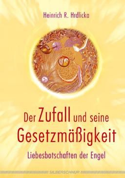 Der Zufall und seine Gesetzmäßigkeit: Liebesbotschaften der Engel