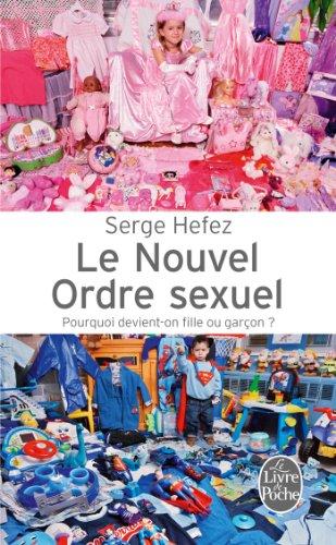 Le nouvel ordre sexuel : pourquoi devient-on fille ou garçon ?