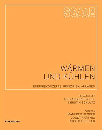 Scale: Wärmen und Kühlen: Energiekonzepte, Prinzipien, Anlagen